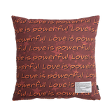 LOVE IS POWERFUL SQUARE CUSHION